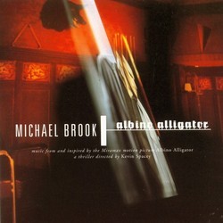 Albino Alligator Soundtrack (Michael Brook) - CD cover