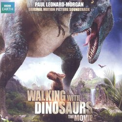 Walking with Dinosaurs: The Movie Soundtrack (Paul Leonard-Morgan) - CD cover