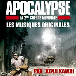 Apocalypse: La 2ime guerre mondiale Soundtrack (Kenji Kawai) - CD cover