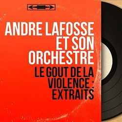 Le Got de la violence Bande Originale (Various Artists, Andr Hossein) - Pochettes de CD