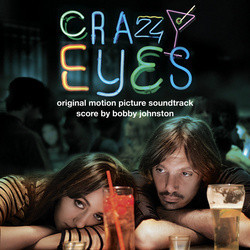 Crazy Eyes Soundtrack (Bobby Johnston) - CD cover