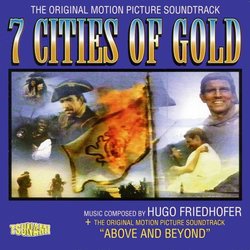 Seven Cities of Gold / Above and Beyond Soundtrack (Hugo Friedhofer) - CD cover