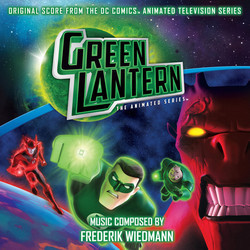 Green Lantern: The Animated Series Soundtrack (Frederik Wiedmann) - CD cover