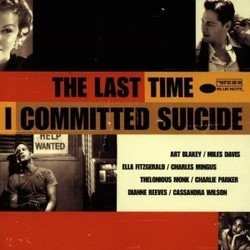 The Last Time I Committed Suicide Soundtrack (Various Artists
, Tyler Bates) - CD cover