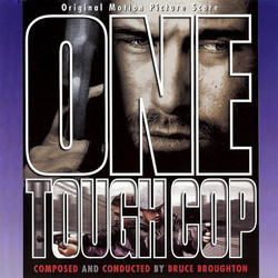 One Tough Cop Soundtrack (Bruce Broughton) - CD cover