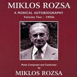 Mikls Rzsa: A Musical Autobiography Volume Two - 1950's Soundtrack (Mikls Rzsa) - CD cover