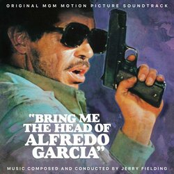 Bring Me the Head of Alfredo Garcia Bande Originale (Jerry Fielding) - Pochettes de CD