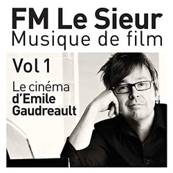 Musique de film: Le cinema d'Emile Gaudreault Vol. 1