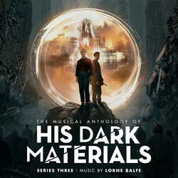 The Musical Anthology of His Dark Materials: Series Three