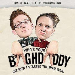 Who's Your Baghdaddy, or How I Started the Iraq War