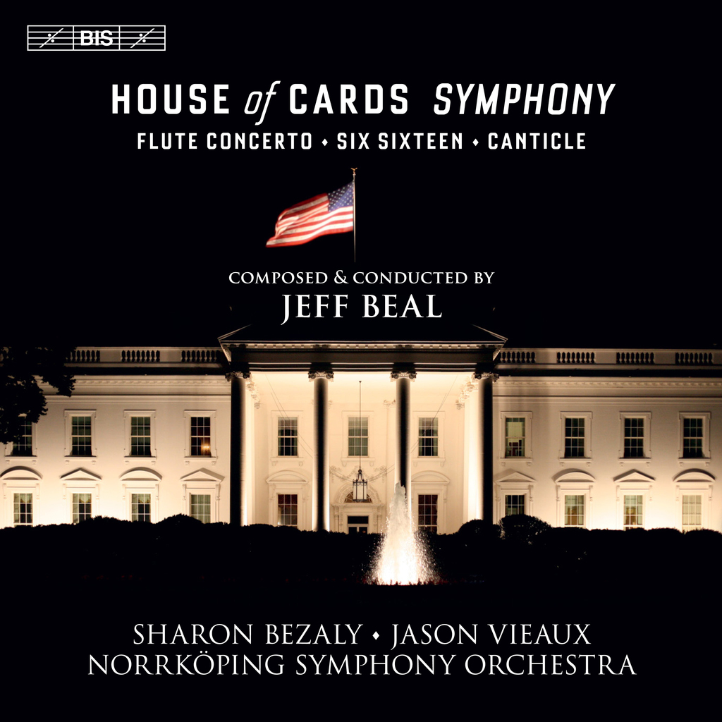 JEFF BEAL AND BIS RECORDS PRESENT THE RELEASE OF THE HOUSE OF CARDS SYMPHONY