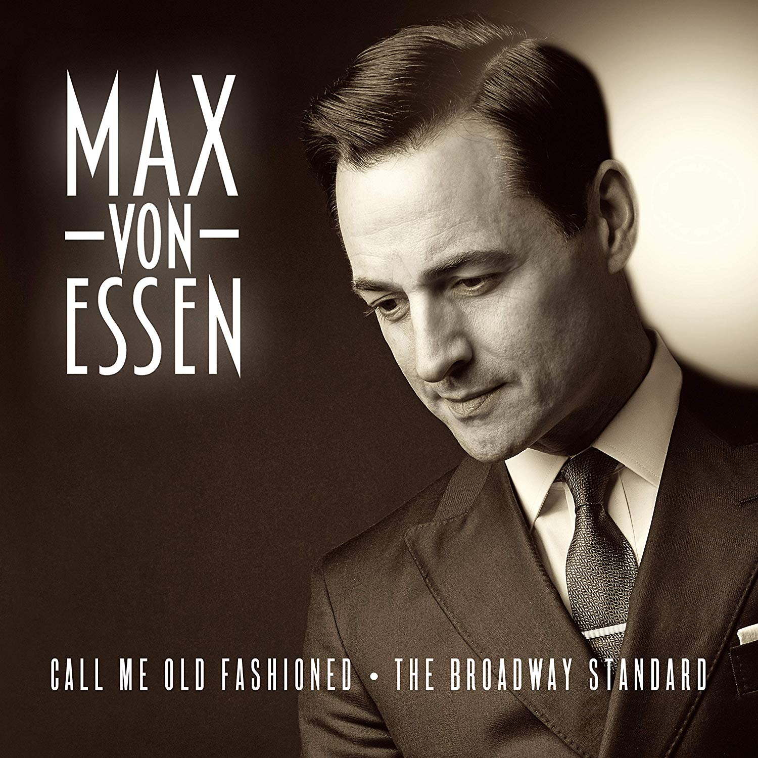 Call Me Old Fashioned: The Broadway Standard - Max von Essen