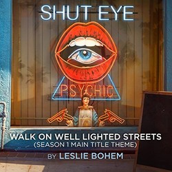 Shut Eye: Walk on Well Lighted Streets
