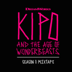 Kipo and the Age of Wonderbeasts: Season 1 Mixtape