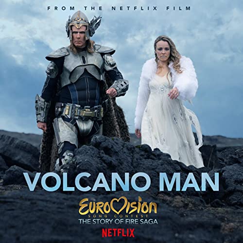 Volcano Man (Eurovision Song Contest: The Story of Fire Saga)