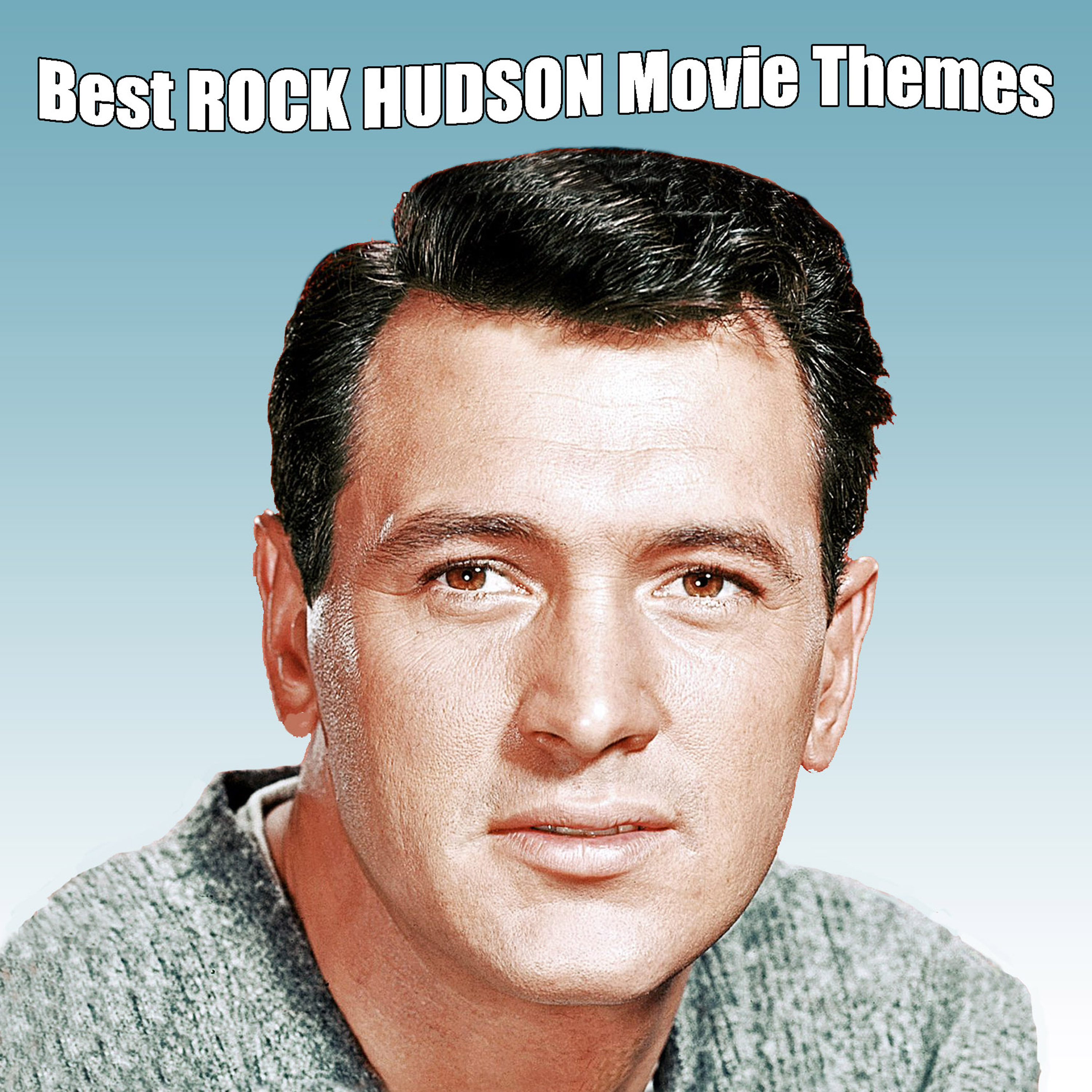 Les meilleurs thmes musicaux des films de Rock Hudson