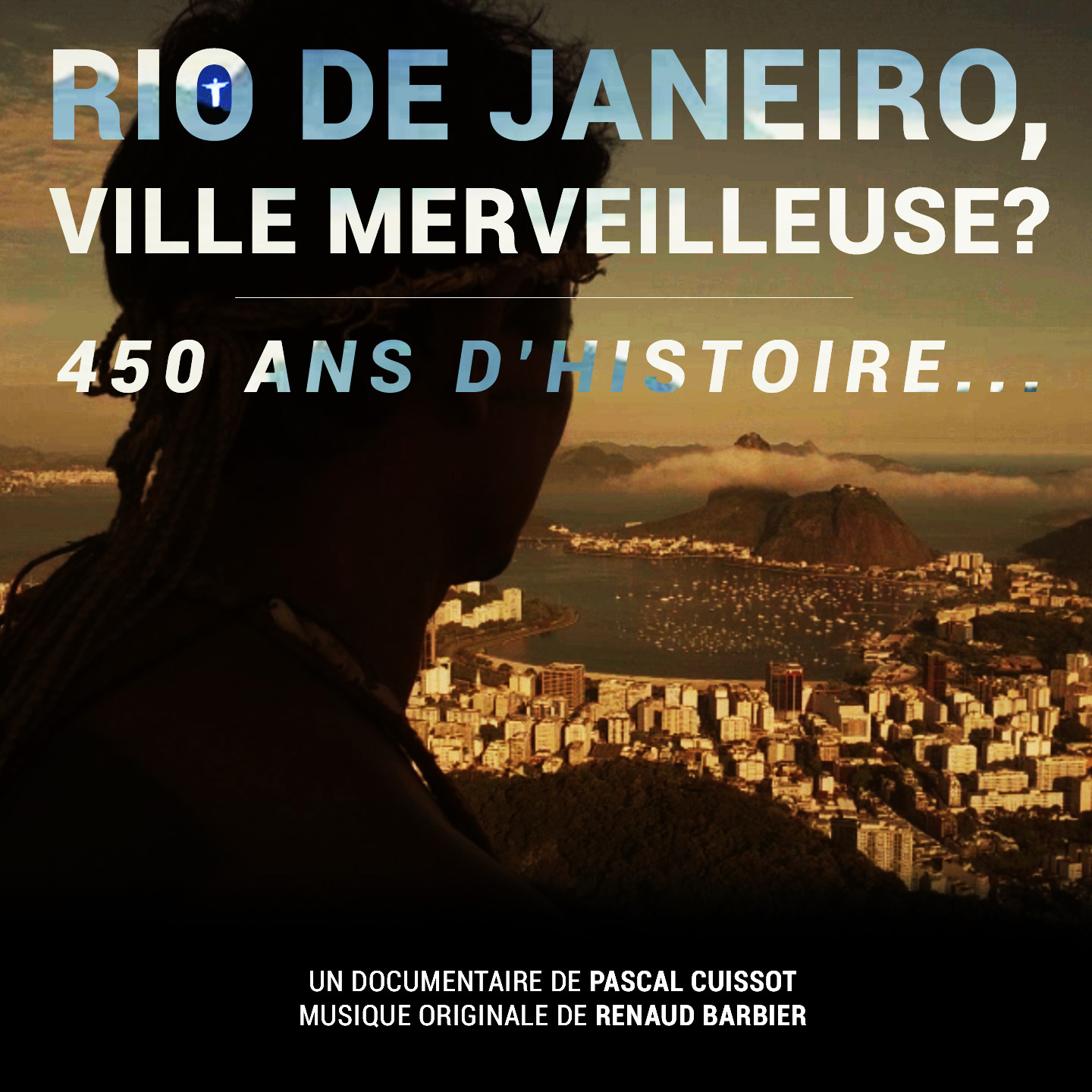 Rio de Janeiro, ville merveilleuse ? 450 ans d'histoire