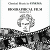  Classical Music in Cinema: Biographical Film Selection Vol. 2