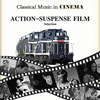  Classical Music in Cinema: Action-Suspense Film Selection