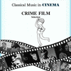  Classical Music in Cinema: Crime Film Selection