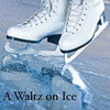A Waltz on Ice