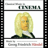 Classical Music in Cinema: Georg Friedrich Hndel