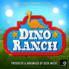  Dino Ranch Main Theme