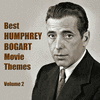  Best Humphrey Bogart Movie Themes, Volume 2