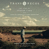  Trans Pecos: The Story Of Stolen Land and the Loss of America's Last Frontier