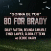  80 for Brady: Gonna Be You
