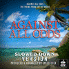  Against All Odds - Slowed Down Version