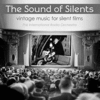 The Sound of Silents: Vintage Music for Silent Films