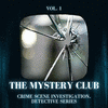 The Mystery Club - Crime Scene Investigation, Detective Series, Vol. 01