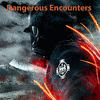 Dangerous Encounters