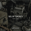  Six of Crows -Theme Songs