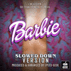  Barbie: I'm Just Ken - Slowed Down Version