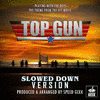  Top Gun: Playing With The Boys - Slowed Down Version