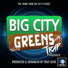  Big City Greens Main Theme - Trap Version