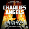 Charlie's Angels: Independent Women - Slowed Down Version