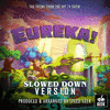  Eureka! Main Theme - Slowed Down Version