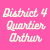  District 4. Quartier Arthur