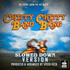  Chitty Chitty Bang Bang - Slowed Down Version