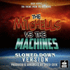 The Mitchells Vs The Machines: High Hopes - Slowed Down Version