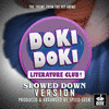  Doki Doki Literature Club! Main Theme - Slowed Down Version