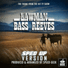  Lawman: Bass Reeves Main Theme - Sped-Up Version
