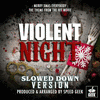  Violent Night: Merry Xmas Everybody - Slowed Down Version