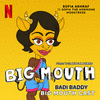  Big Mouth: Badi Baddy