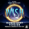  Wish: This Wish - Slowed Down Version