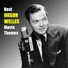  Best Orson Welles Movie Themes