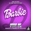  Barbie: Dance The Night - Sped-Up Version